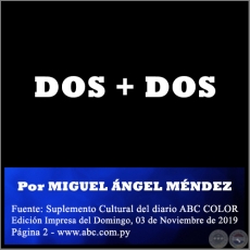 DOS + DOS - Por MIGUEL NGEL MNDEZ - Domingo, 03 de Noviembre de 2019